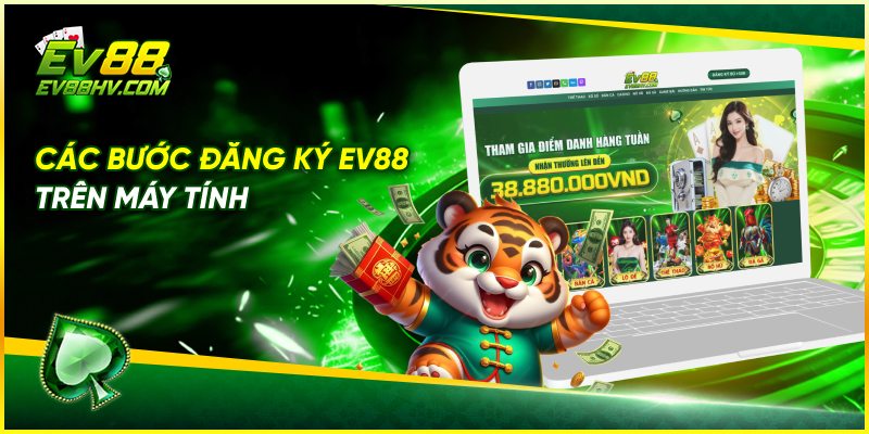 Các Bước Đăng Ký EV88 Trên Máy Tính