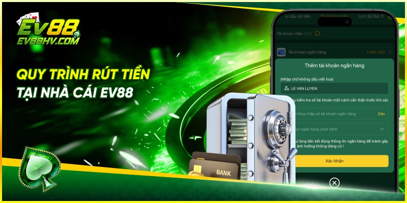 Quy Trình Rút Tiền Tại Nhà Cái EV88