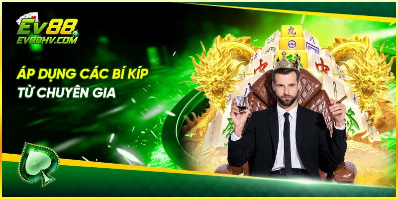 Áp dụng các bí kíp từ chuyên gia